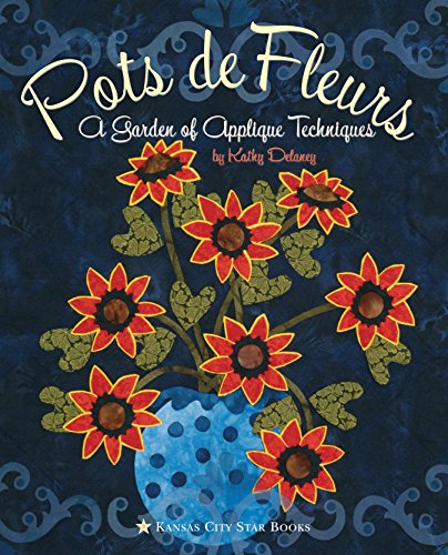 9781935362012: Pots De Fleurs: A Garden of Applique Techniques