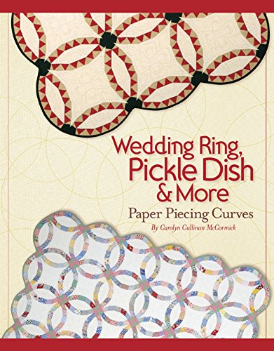 Stock image for Wedding Ring, Pickle Dish and More: Paper Piecing Curves for sale by Save With Sam