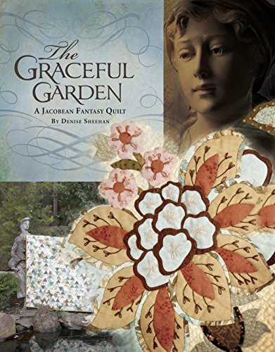 Stock image for The Graceful Garden: A Jacobean Fantasy Quilt for sale by ThriftBooks-Dallas