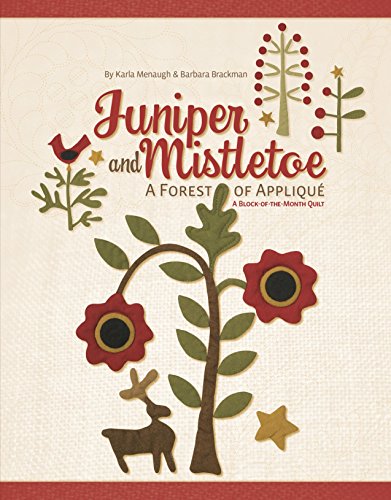 Stock image for Juniper and Mistletoe: A Forest of Applique for sale by Irish Booksellers