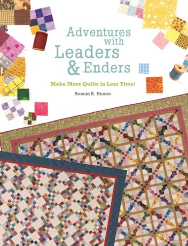 Beispielbild fr Adventures with Leaders & Enders: Make More Quilts in Less Time! zum Verkauf von Save With Sam