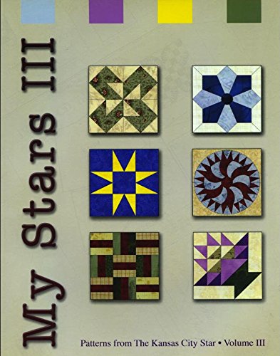 Stock image for My Stars III: Patterns from The Kansas City Star for sale by Front Cover Books