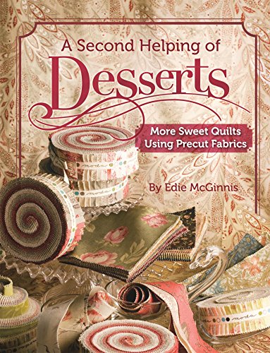 9781935362401: A Second Helping of Desserts: More Sweet Quilts Using Precut Fabrics