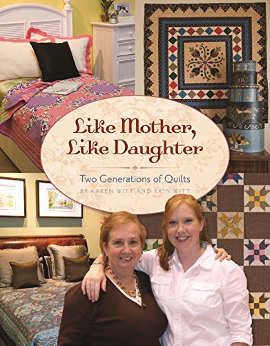 Stock image for Like Mother, Like Daughter: Two Generations of Quilts for sale by SecondSale