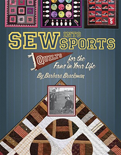 Stock image for Sew Into Sports: Quilts for the Fans in Your Life for sale by Irish Booksellers