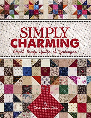 Beispielbild fr Simply Charming: Small Scrap Quilts of Yesteryear zum Verkauf von Goodwill of Colorado