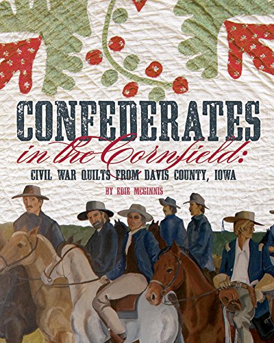 9781935362821: Confederates in the Cornfield: Civil War Quilts from Davis County, Iowa