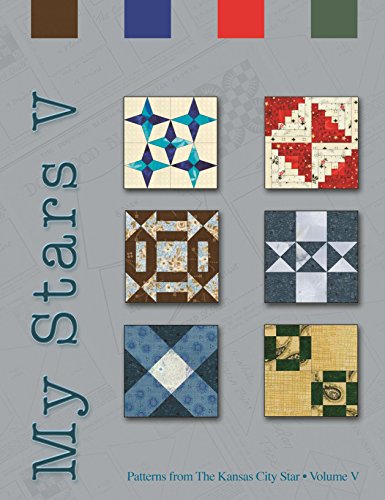 Beispielbild fr My Stars V: Patterns from The Kansas City Star zum Verkauf von HPB Inc.