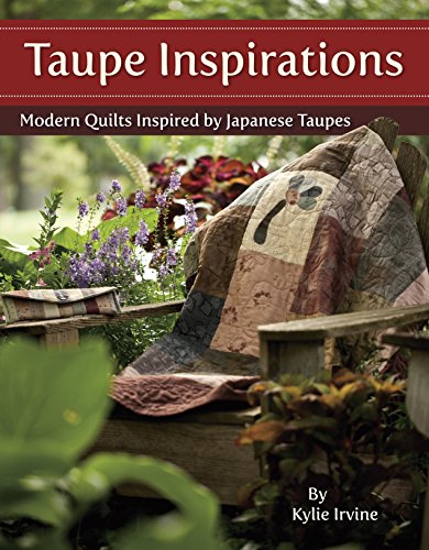 Stock image for Taupe Inspirations: Modern Quilts Inspired by Japanese Taupes for sale by HPB-Movies