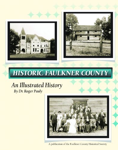 Imagen de archivo de HISTORIC FAULKNER COUNTY. An Illustrated History a la venta por Quinn & Davis Booksellers