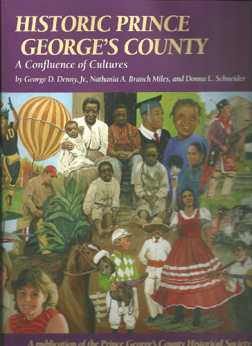 Imagen de archivo de Historic Prince George's County: A Confluence of Cultures a la venta por Irish Booksellers