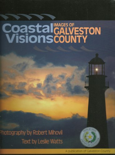 Stock image for Coastal Visions: Images of Galveston County for sale by HPB-Red