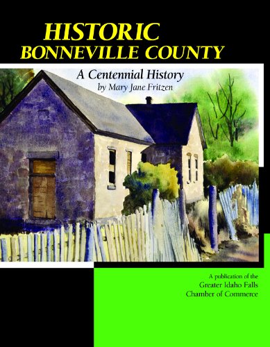 Stock image for Historic Bonneville County: A Centennial History for sale by Lexington Books Inc