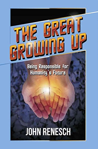 Stock image for GREAT GROWING UP: Being Responsible for Humanity's Future for sale by WorldofBooks