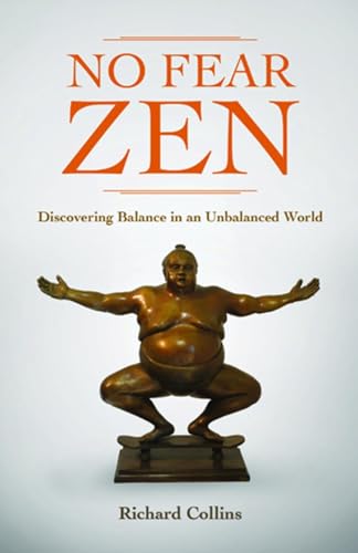 Beispielbild fr No Fear Zen: Discovering Balance in an Unbalanced World zum Verkauf von Books From California