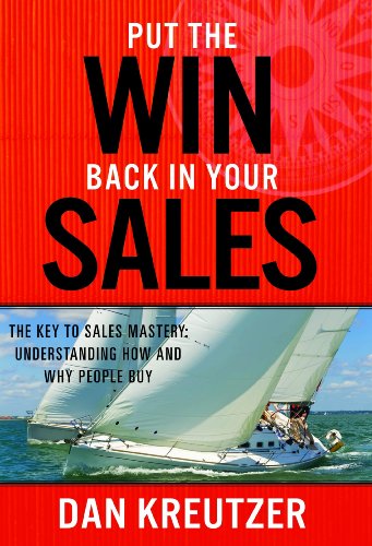 Stock image for Put the Win Back in Your Sales: The Key to Sales Mastery: Understanding How and Why People Buy for sale by SecondSale