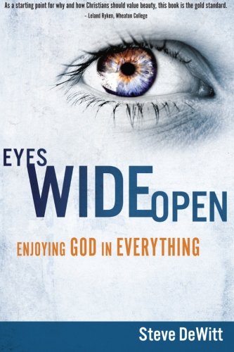 Stock image for Eyes Wide Open: Enjoying God in Everything for sale by SecondSale