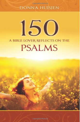 Stock image for 150: A Bible Lover Reflects on the Psalms for sale by Revaluation Books