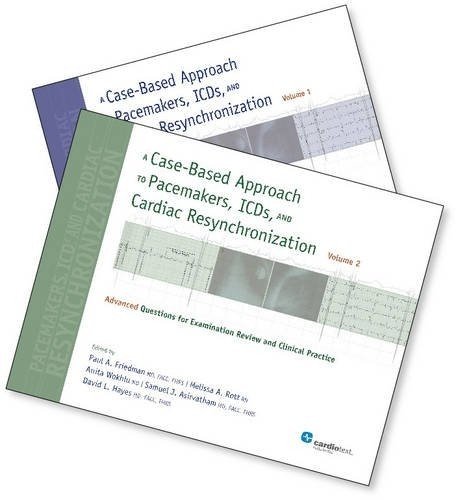 9781935395454: A Case-Based Approach to Pacemakers, Icds, and Cardiac Resynchronization (2-Vol Set): Advanced Questions for Examination Review and Clinical Practice