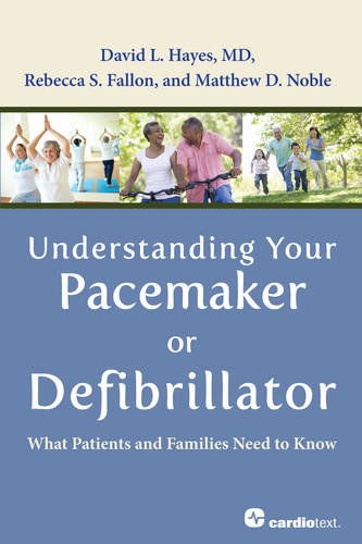 9781935395553: Understanding Your Pacemaker or Defibrillator: What Patients and Families Need to Know