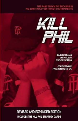 Imagen de archivo de Kill Phil: The Fast Track to Success in No-Limit Hold 'em Poker Tournaments a la venta por ThriftBooks-Dallas