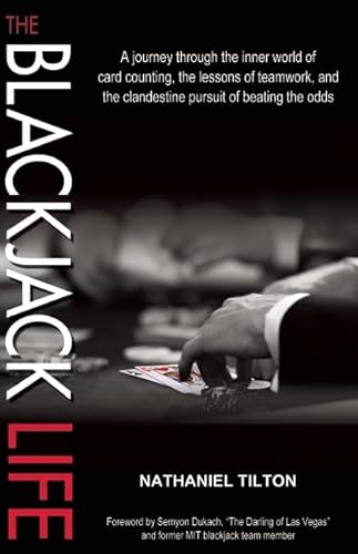 9781935396338: The Blackjack Life: A Journey Through the Inner World of Card Counting, the Lessons of Teamwork, and the Clandestine Pursuit of Beating the Odds