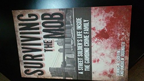 Beispielbild fr Surviving the Mob : A Street Soldier's Life in the Gambino Family zum Verkauf von Better World Books