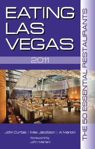 Beispielbild fr Eating Las Vegas 2011: The 50 Essential Restaurants (Eating Las Vegas: The 50 Essential Restaurants) zum Verkauf von AwesomeBooks