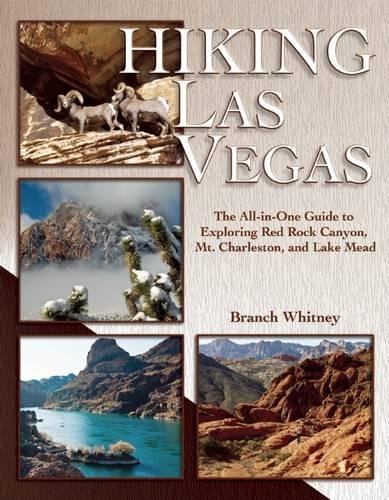 9781935396468: Hiking Las Vegas: The All-in-One Guide to Exploring Red Rock Canyon, Mt. Charleston, and Lake Mead