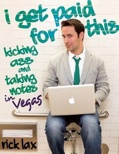 Stock image for I Get Paid for This: Kicking Ass and Taking Notes in Vegas for sale by ThriftBooks-Atlanta