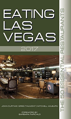 Stock image for Eating Las Vegas 2017 : The 50 Essential Restaurants for sale by Better World Books: West
