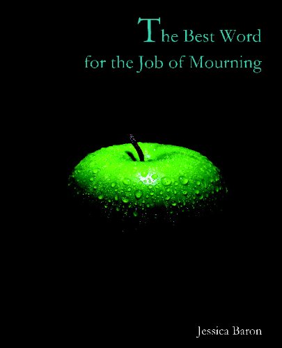 Stock image for The Best Word for the Job of Mourning for sale by Revaluation Books