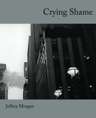 Crying Shame (9781935402770) by Morgan, Jeffrey