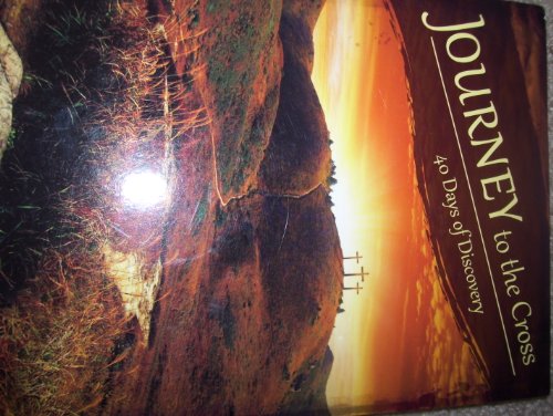Stock image for Journey to the Cross, 40 Days of Discovery 2012 for sale by Better World Books