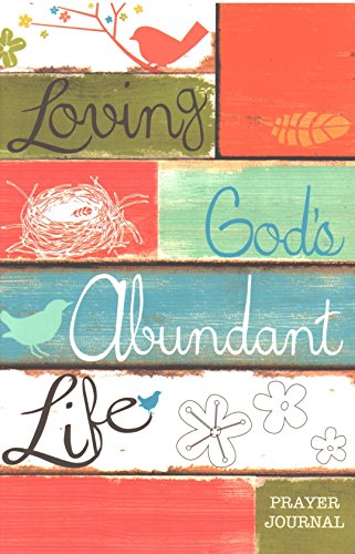 Beispielbild fr Loving God's Abundant Life Prayer Journal zum Verkauf von Better World Books