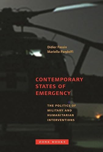 Beispielbild fr Contemporary States of Emergency: The Politics of Military and Humanitarian Interventions (Zone Books) zum Verkauf von HPB-Red