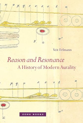 Stock image for Reason and Resonance: A History of Modern Aurality (Zone Books) for sale by Books From California