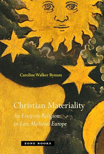 Stock image for Christian Materiality: An Essay on Religion in Late Medieval Europe (Zone Books) for sale by Richard J Barbrick