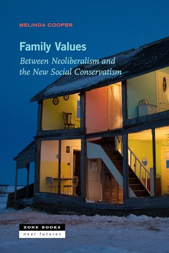Stock image for Family Values Between Neoliberalism and the New Social Conservatism Zone Near Futures for sale by PBShop.store US