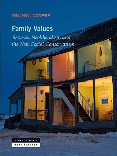 Stock image for Family Values: Between Neoliberalism and the New Social Conservatism (Zone / Near Futures) for sale by HPB-Red