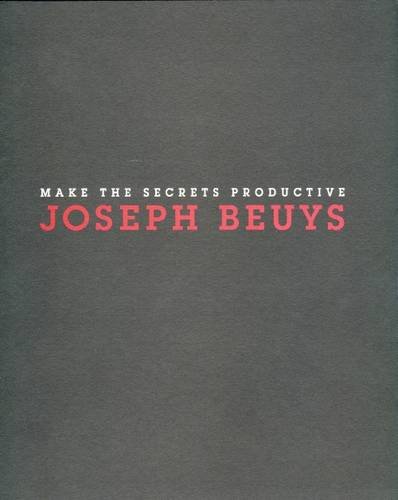 Beispielbild fr Joseph Beuys: Make the Secrets Productive zum Verkauf von medimops