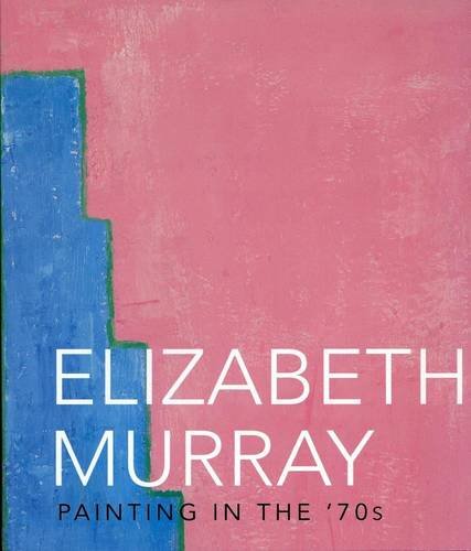 Elizabeth Murray : Painting in the 70's