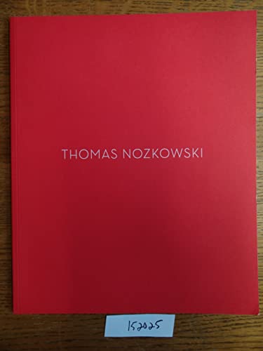 Stock image for THOMAS NOZKOWSKI Februay 22 - March 23, 2013 for sale by Powell's Bookstores Chicago, ABAA