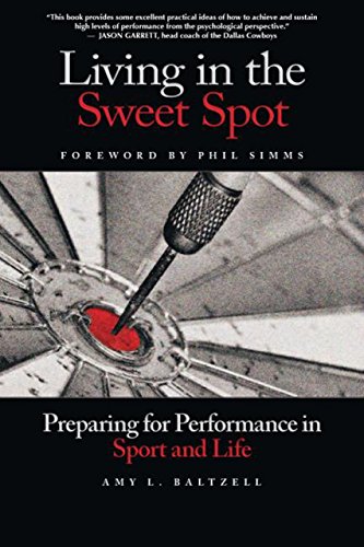 Stock image for Living in the Sweet Spot: Preparing for Performance in Sport and Life for sale by Irish Booksellers