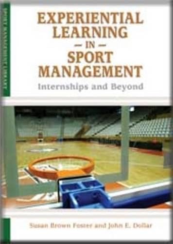 Stock image for Experiential Learning in Sport Management: Internships and Beyond (Sport Management Library) for sale by HPB-Red