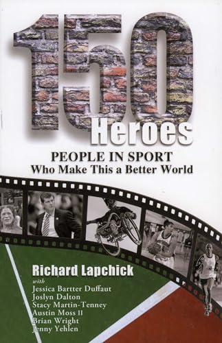 Stock image for 150 Heroes : People in Sport Who Make This a Better World for sale by Better World Books