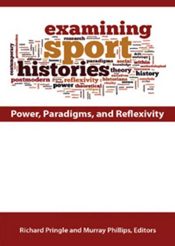 9781935412373: Examining Sport Histories: Power, Paradigms & Reflexivity