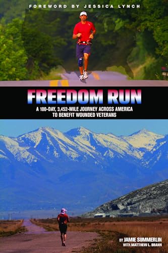 Stock image for Freedom Run: A 100-Day, 3,452-Mile Journey Across America to Benefit Wounded Veterans for sale by Wonder Book