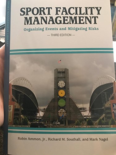 Beispielbild fr Sport Facility Management: Organizing Events and Mitigating Risks (Sport Management Library) zum Verkauf von HPB-Red