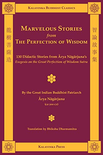 Beispielbild fr Marvelous Stories from the Perfection of Wisdom: 130 Didactic Stories from Arya Nagarjuna's Exegesis on the Great Perfection of Wisdom Sutra zum Verkauf von WorldofBooks